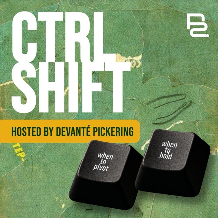 Ctrl Shift podcast cover art: hosted by DeVanté Pickering, with keyboard keys reading “when to pivot” and “when to hold”